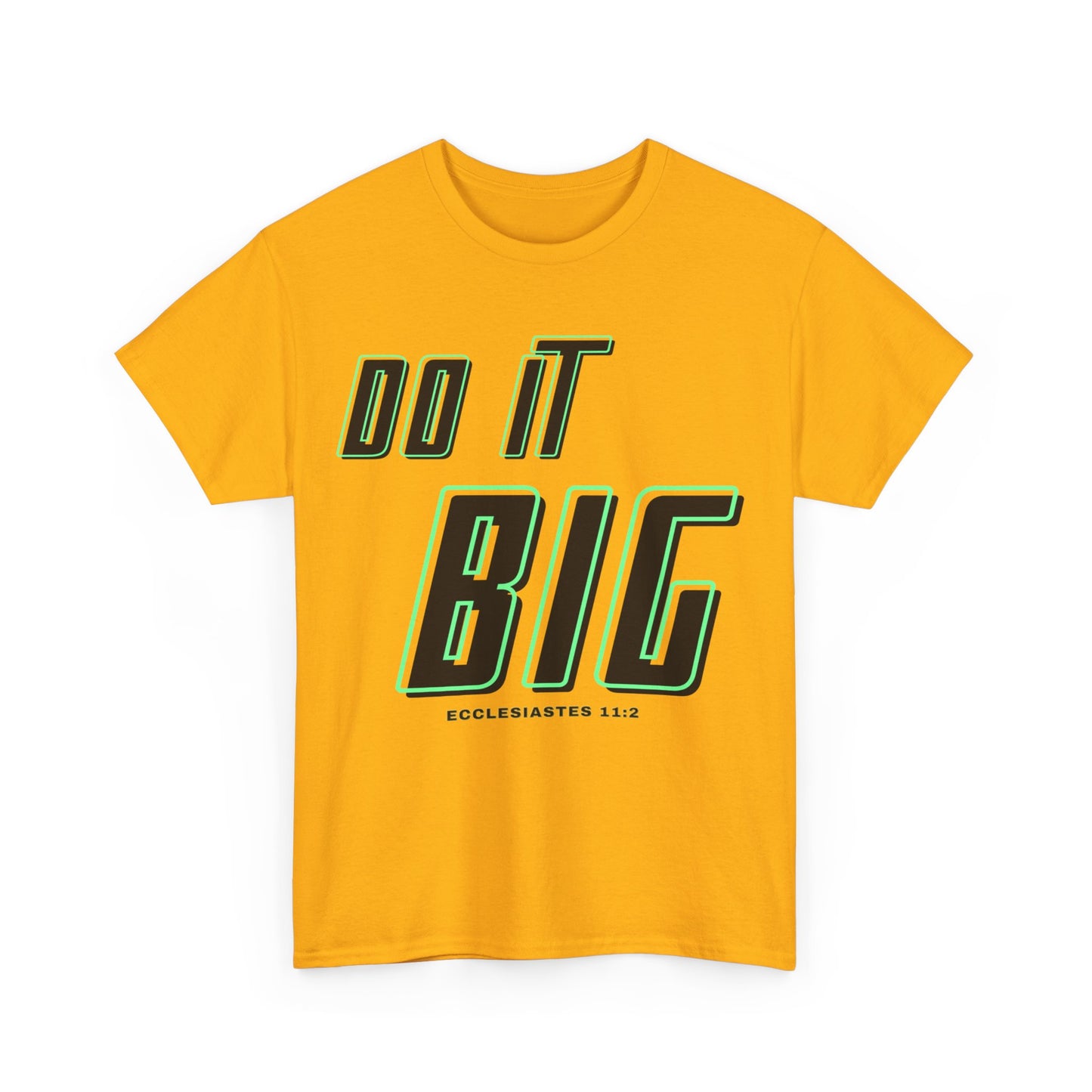 DO IT BIG - 1- Unisex Heavy Cotton Tee