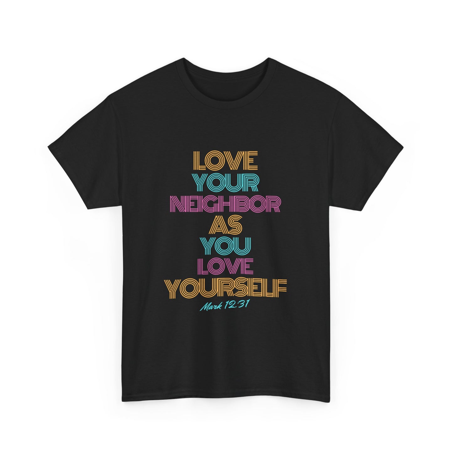 Love Your Neighbor Tshirt - Unisex Tee