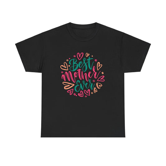 best Mother Ever 1- Heavy Cotton Tee