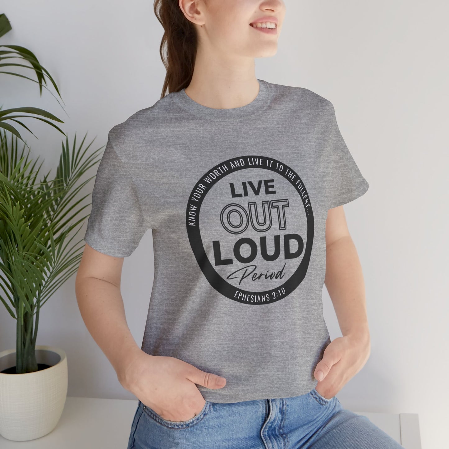 LIVE OUT LOUD 1 Unisex Jersey Short Sleeve Tee