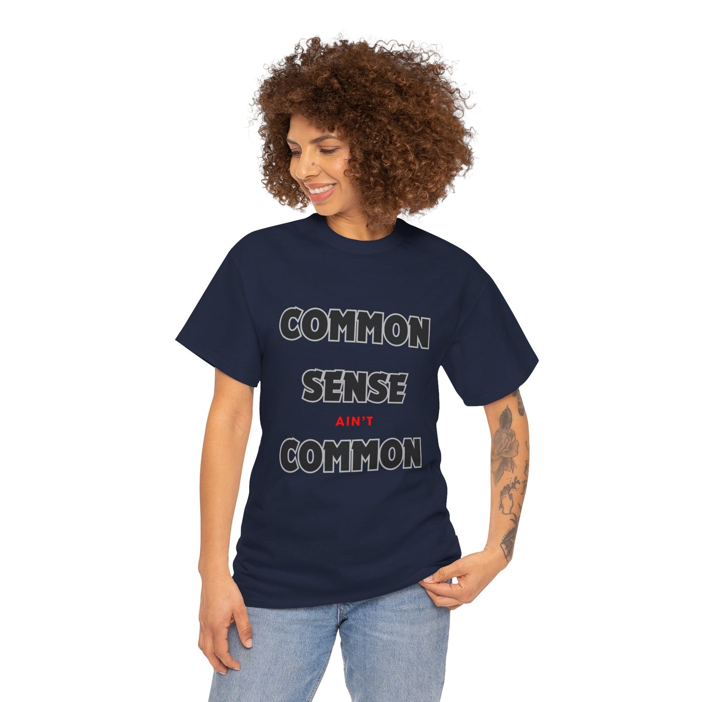 COMMON SENSE AIN'T COMMON - 2- Unisex Heavy Cotton Tee