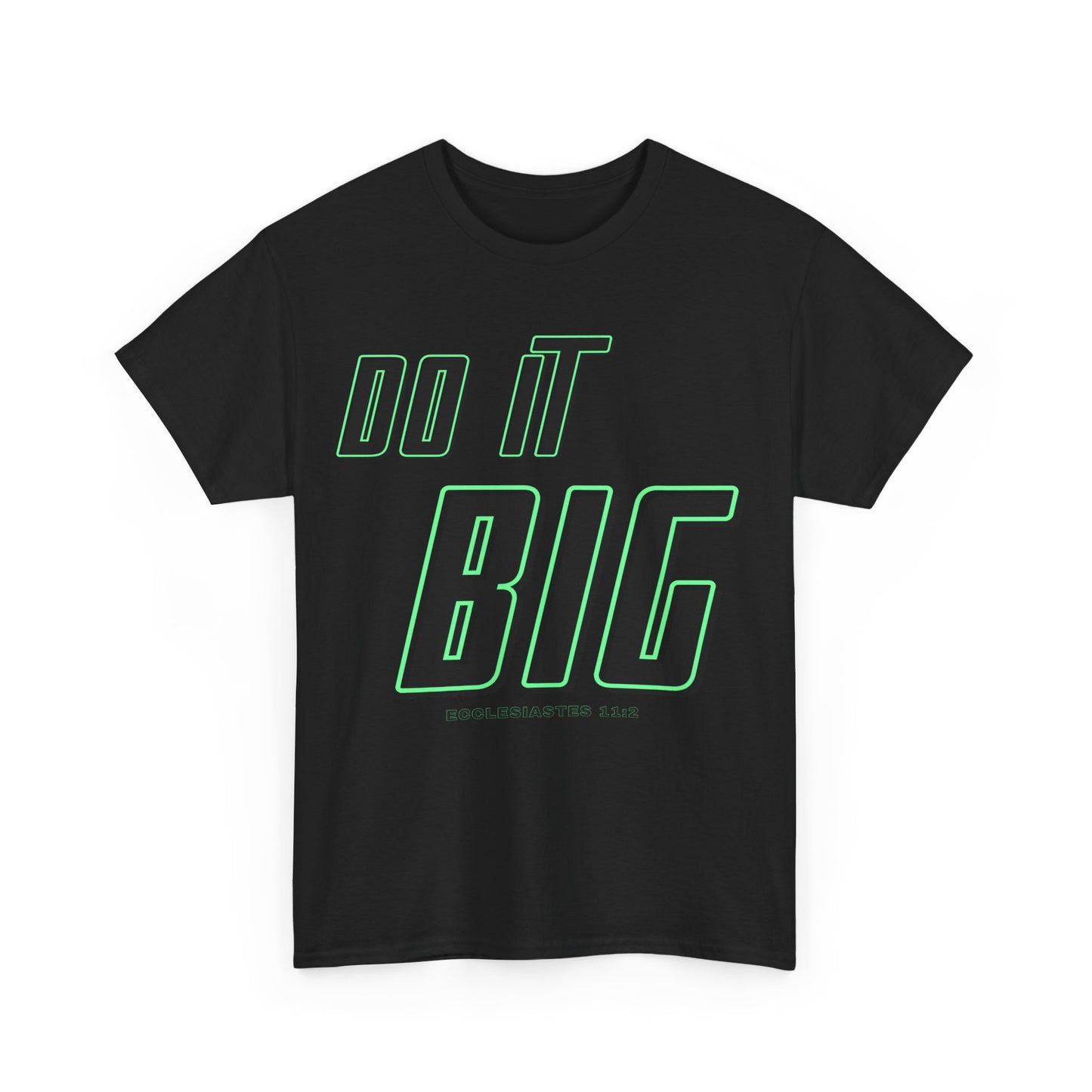 DO IT BIG - 1- Unisex Heavy Cotton Tee