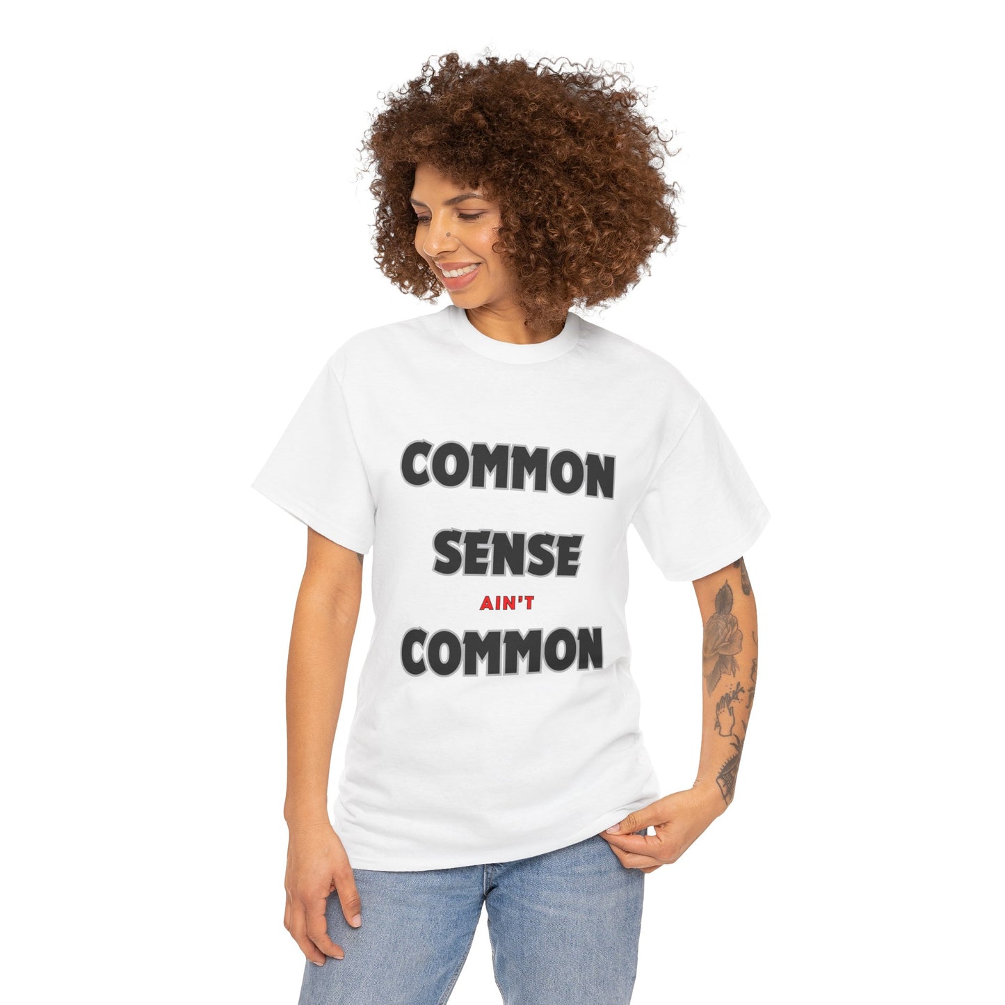 COMMON SENSE AIN'T COMMON - 2- Unisex Heavy Cotton Tee