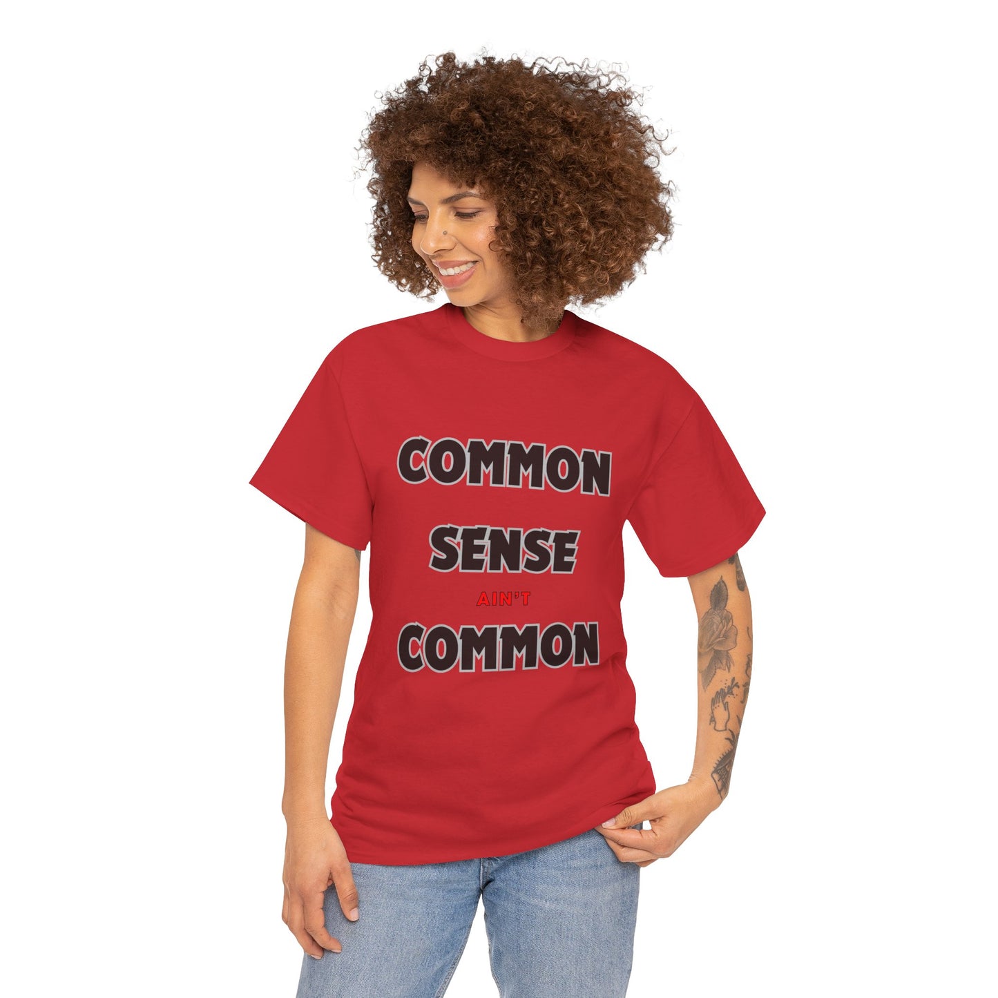 COMMON SENSE AIN'T COMMON - 2- Unisex Heavy Cotton Tee