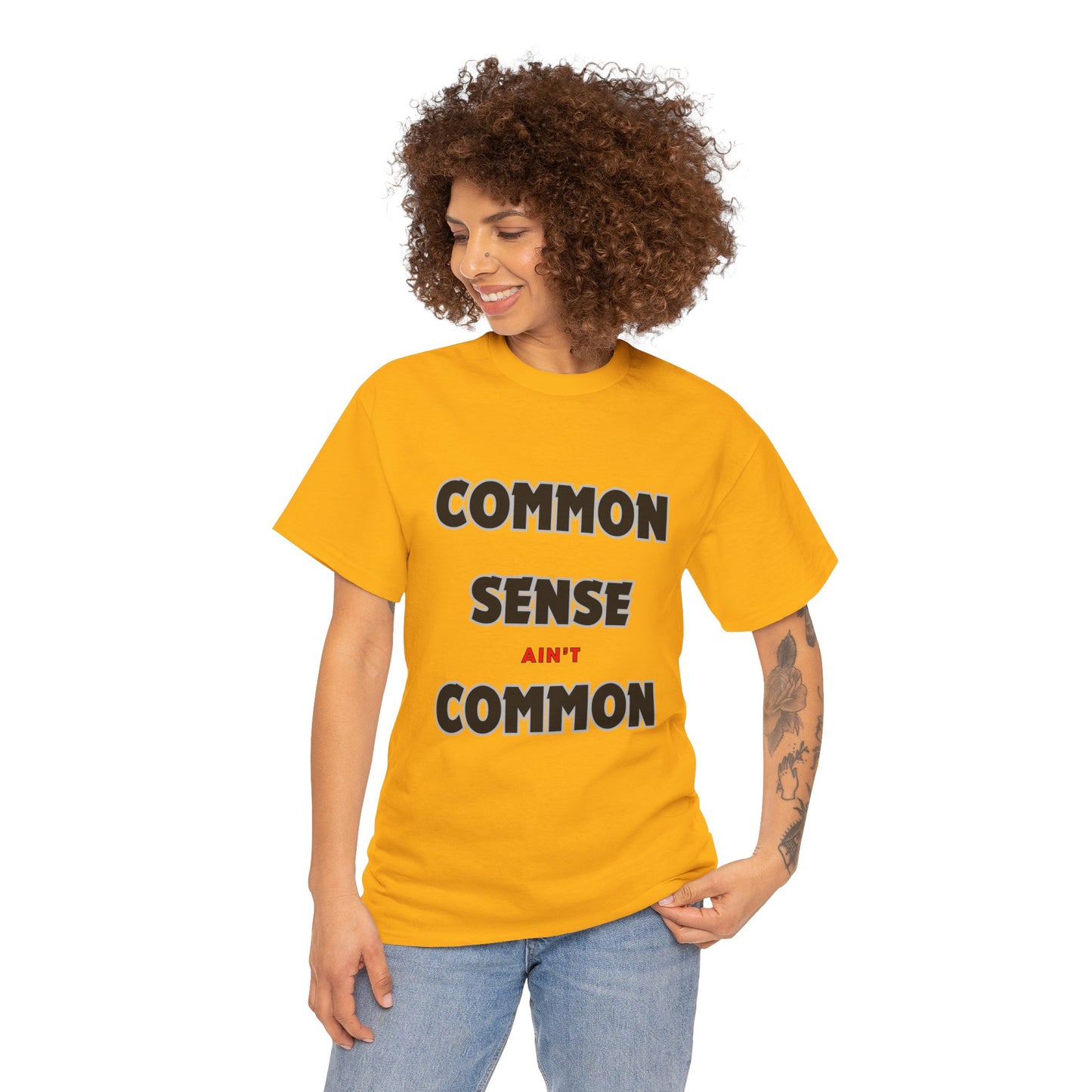 COMMON SENSE AIN'T COMMON - 2- Unisex Heavy Cotton Tee