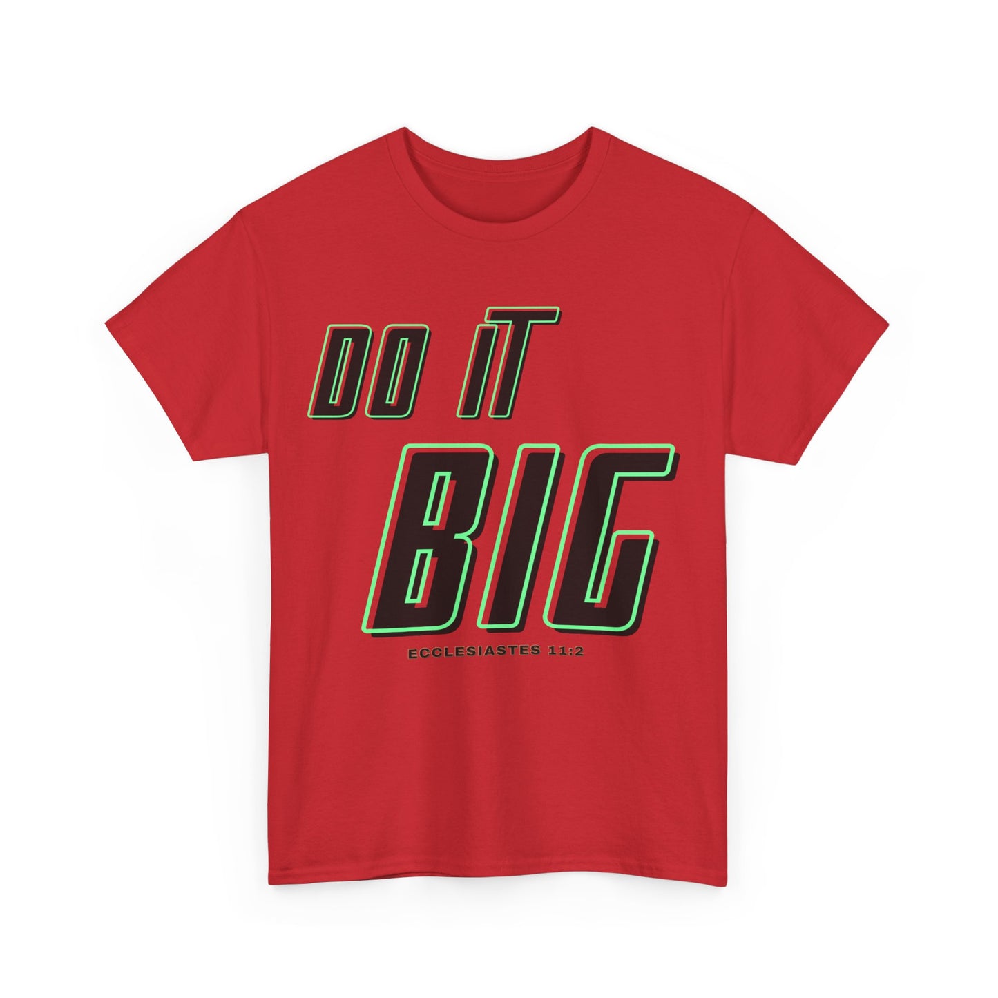 DO IT BIG - 1- Unisex Heavy Cotton Tee