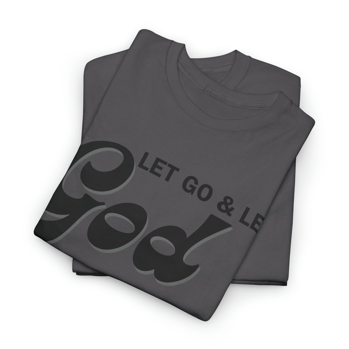 LET GO & LET GOD - 1- Unisex Heavy Cotton Tee