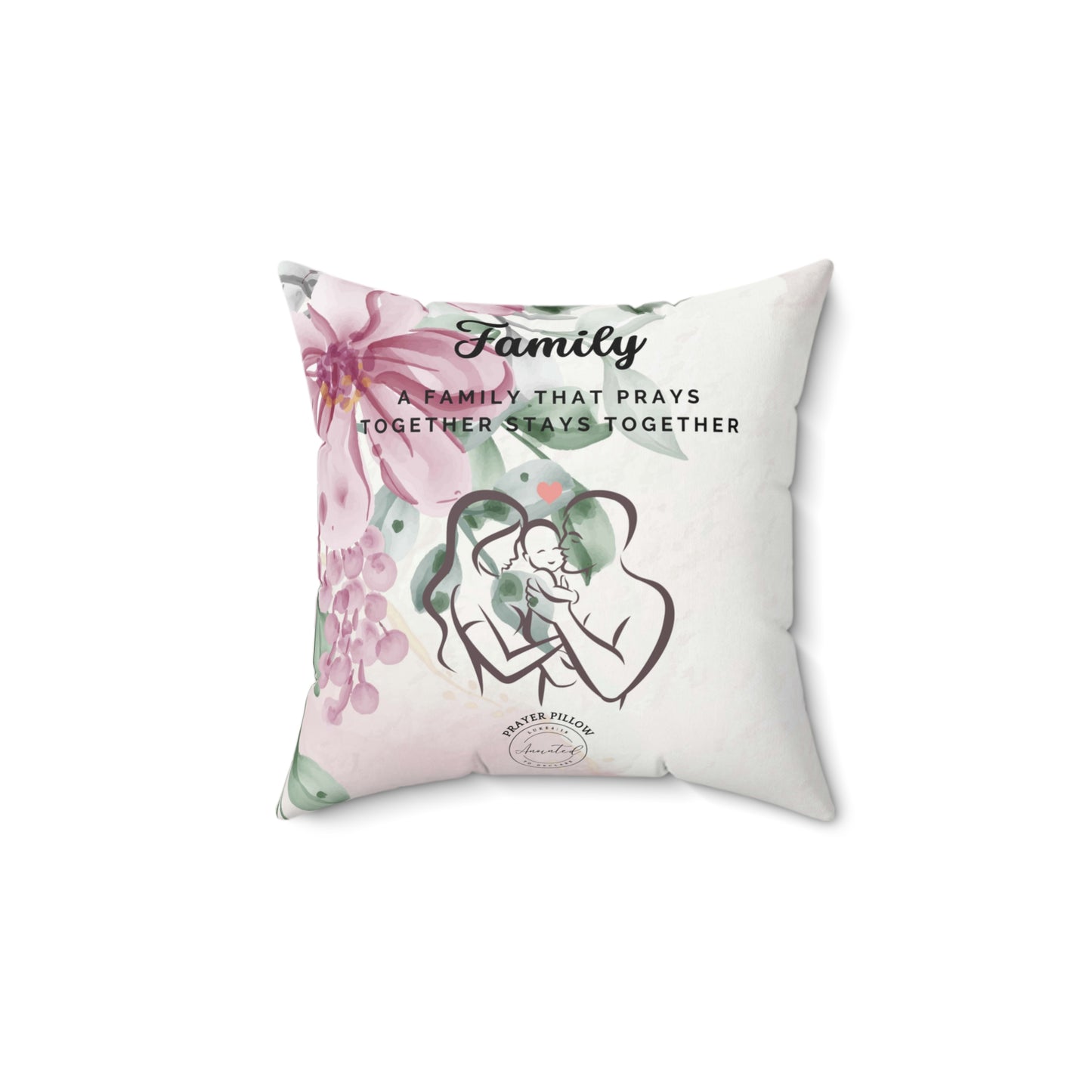 A FAMILY THAT PRAYS 1- Spun Polyester Square Pillow