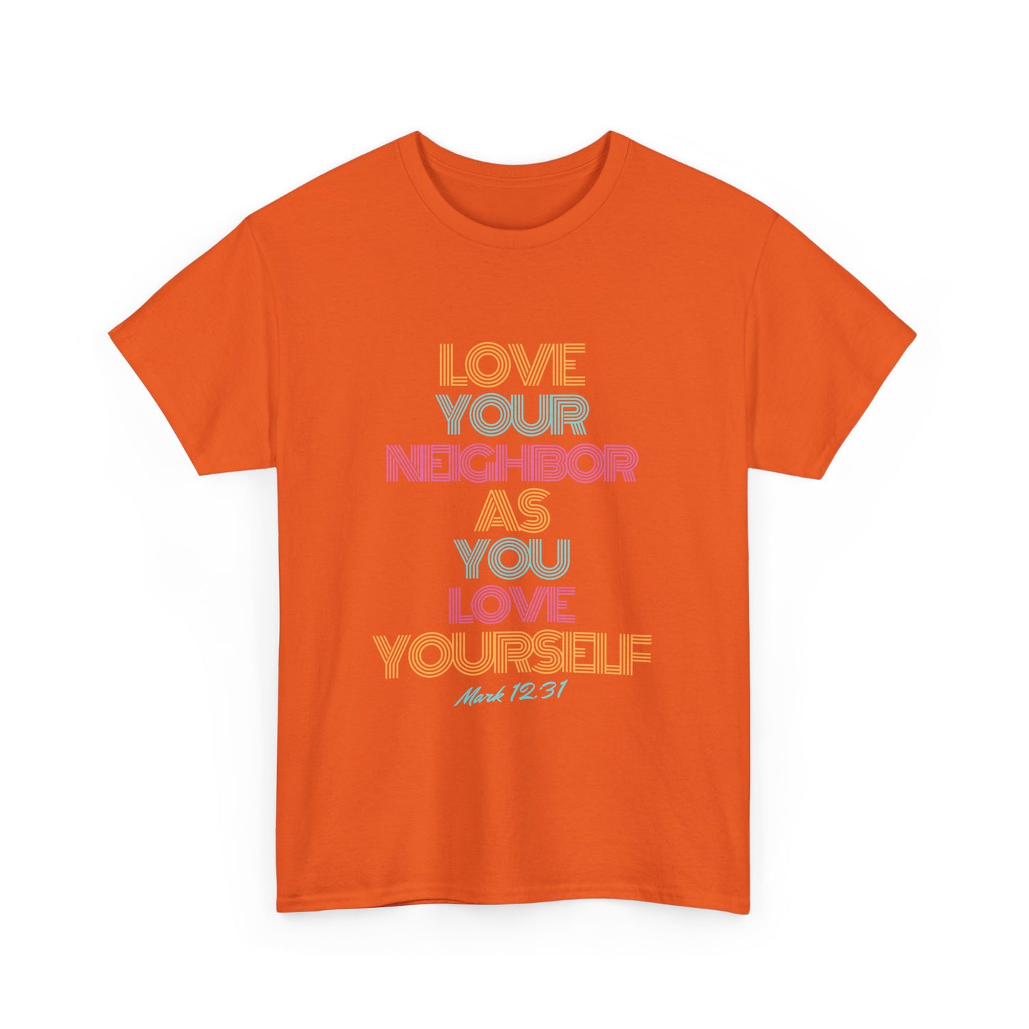 Love Your Neighbor Tshirt - Unisex Tee