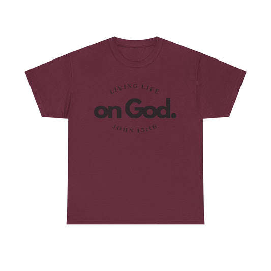 Living Life on God - 4- Unisex Heavy Cotton Tee