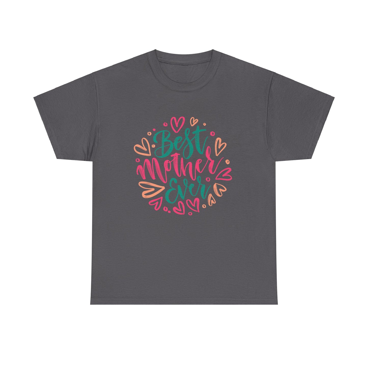 best Mother Ever 1- Heavy Cotton Tee