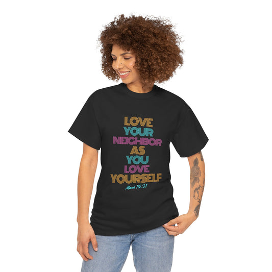 Love Your Neighbor Tshirt - Unisex Tee