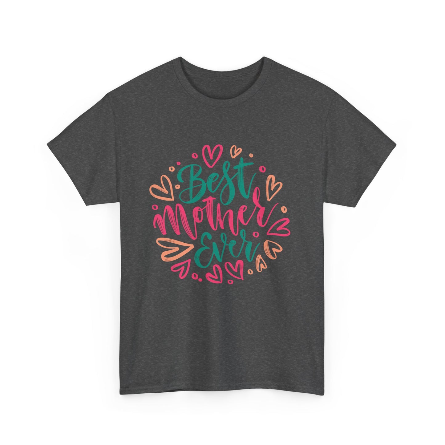 best Mother Ever 1- Heavy Cotton Tee