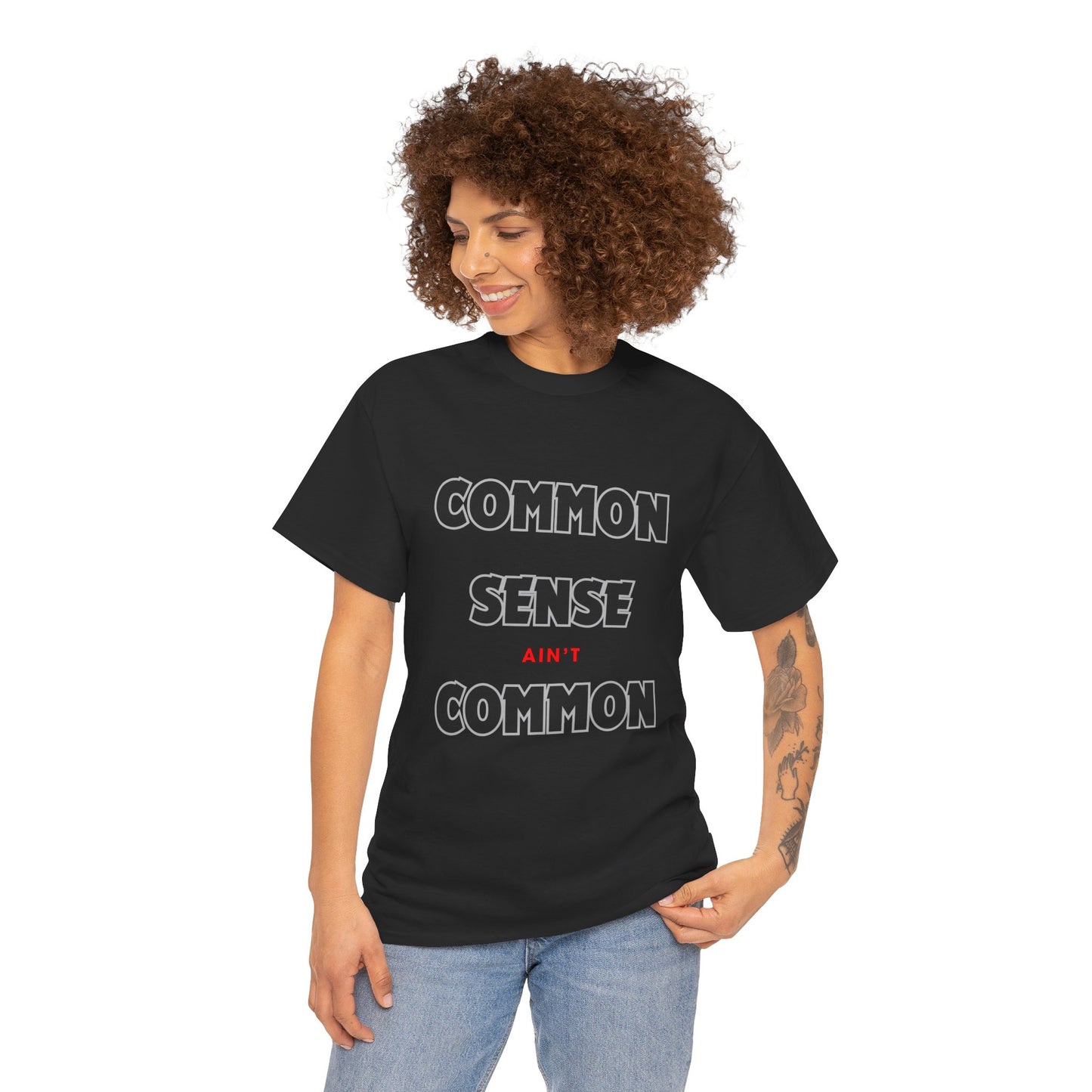 COMMON SENSE AIN'T COMMON - 2- Unisex Heavy Cotton Tee