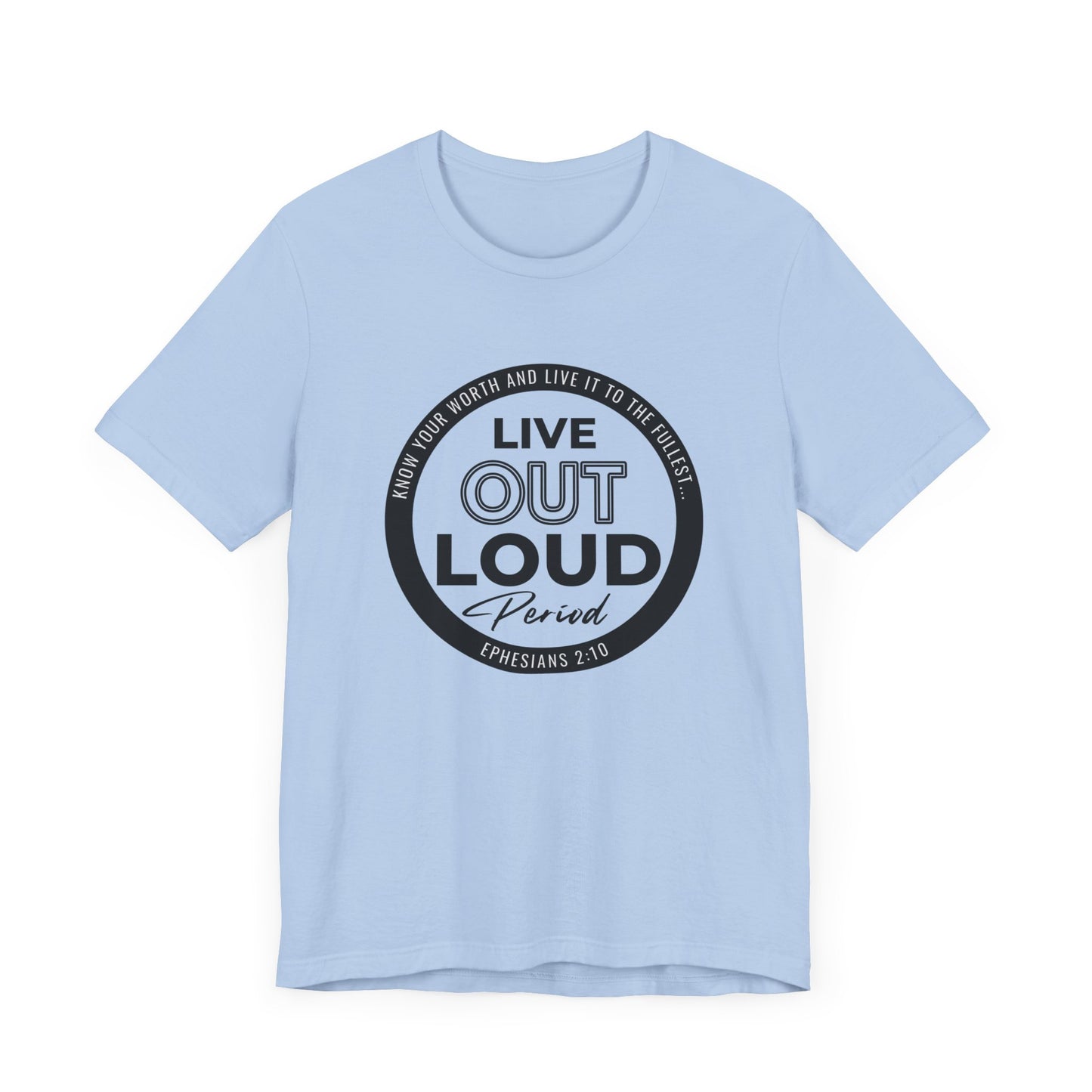 LIVE OUT LOUD 1 Unisex Jersey Short Sleeve Tee