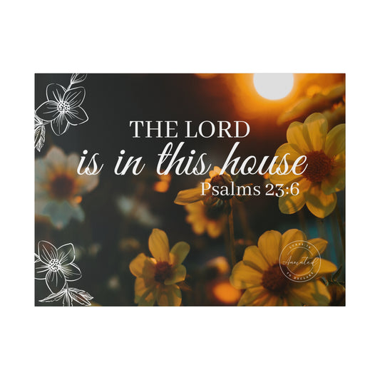 THE LORD IS IN THE HOUSE 1- Matte Canvas, Stretched, 0.75"