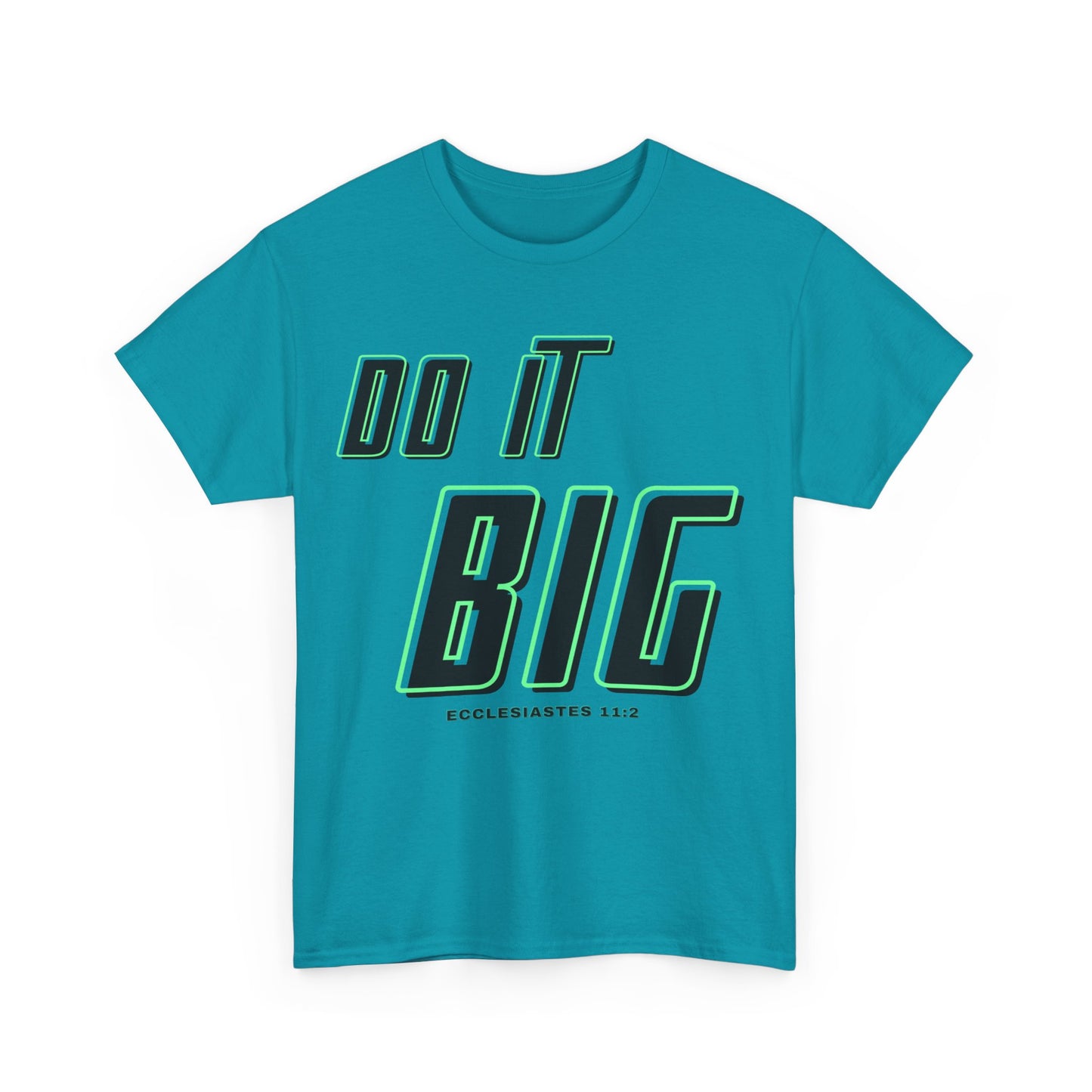 DO IT BIG - 1- Unisex Heavy Cotton Tee