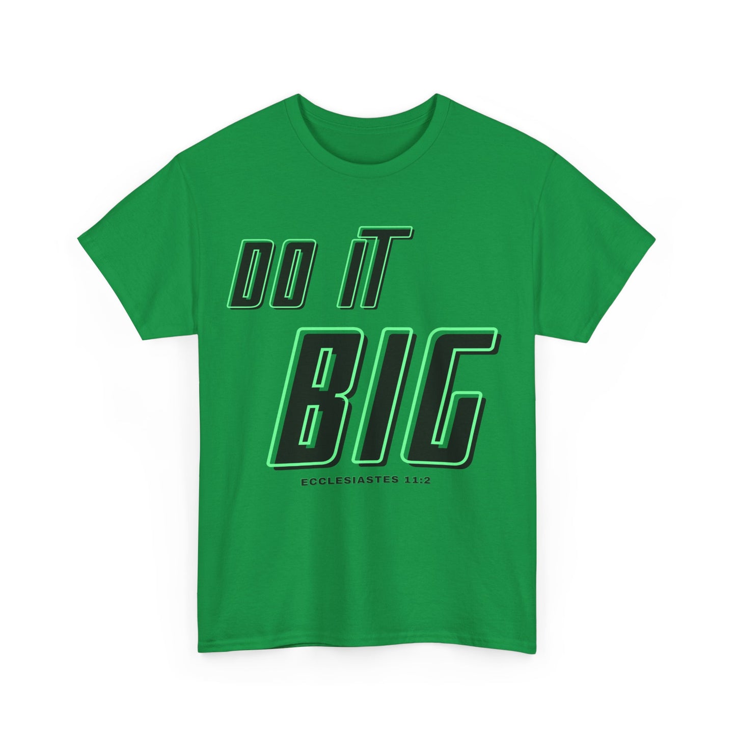 DO IT BIG - 1- Unisex Heavy Cotton Tee