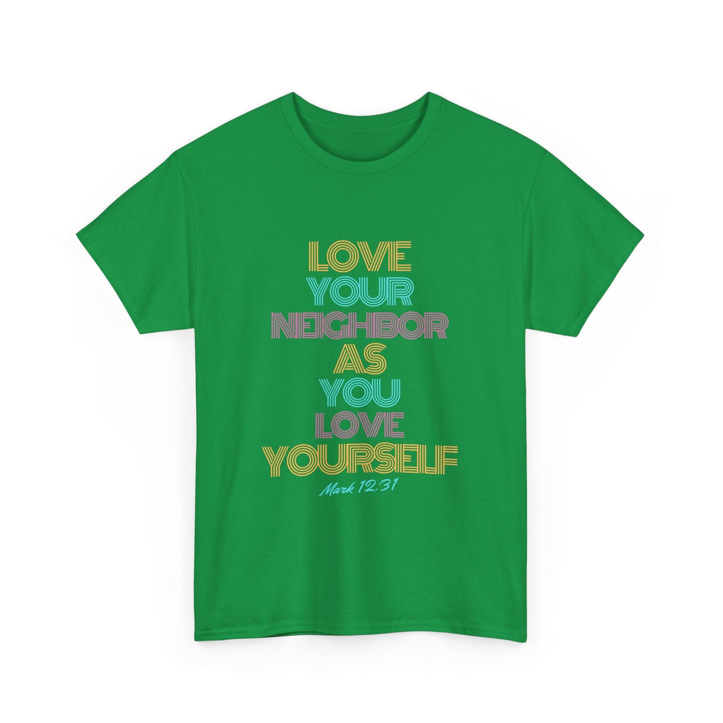 Love Your Neighbor Tshirt - Unisex Tee