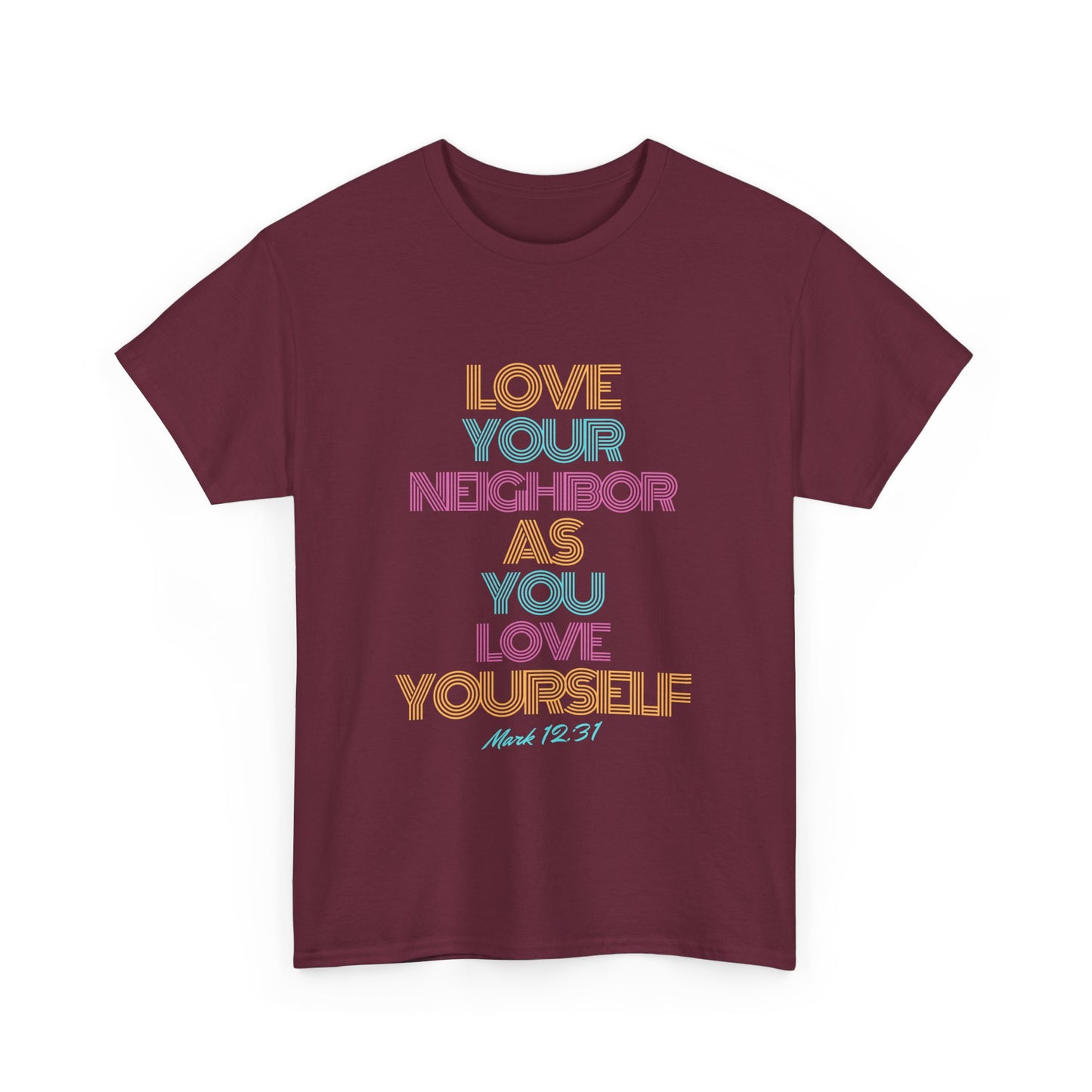 Love Your Neighbor Tshirt - Unisex Tee