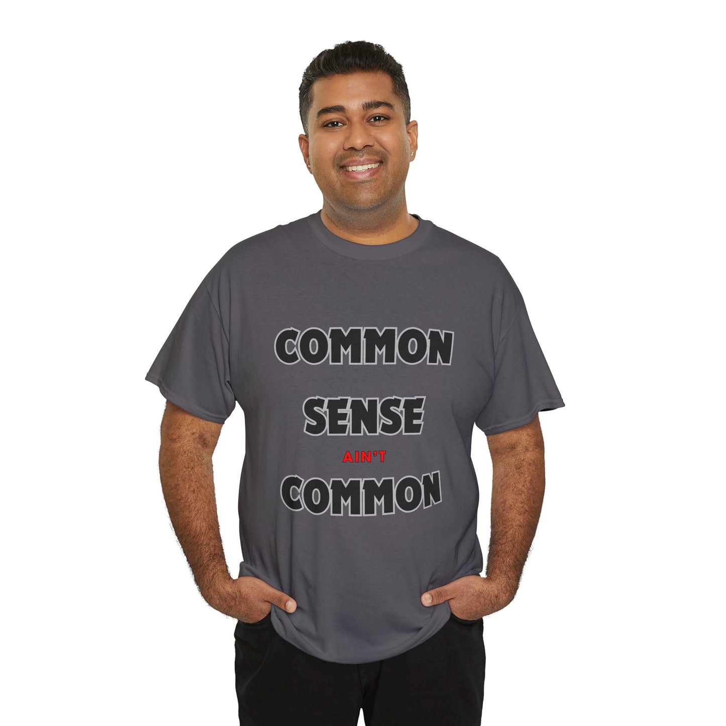 COMMON SENSE AIN'T COMMON - 2- Unisex Heavy Cotton Tee