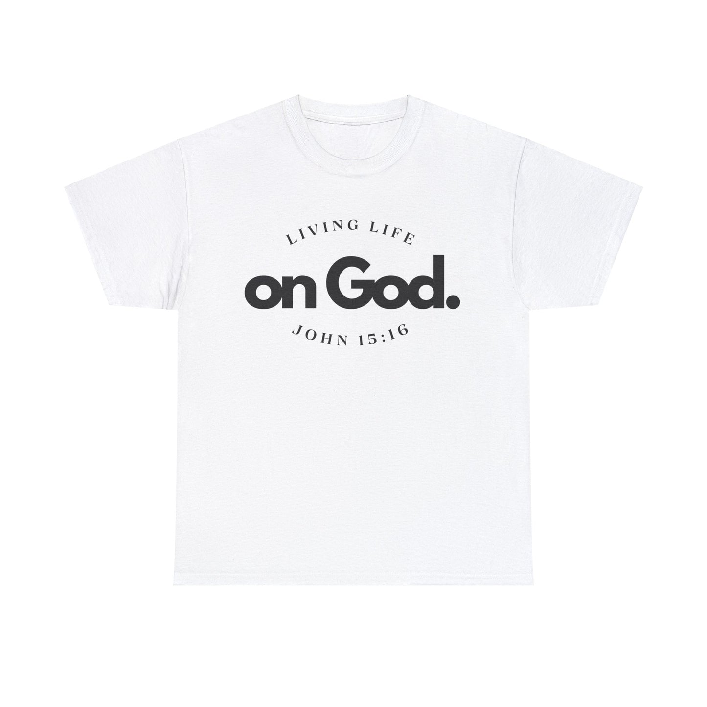 Living Life on God - 4- Unisex Heavy Cotton Tee