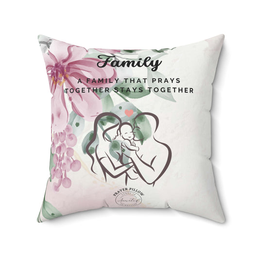 A FAMILY THAT PRAYS 1- Spun Polyester Square Pillow