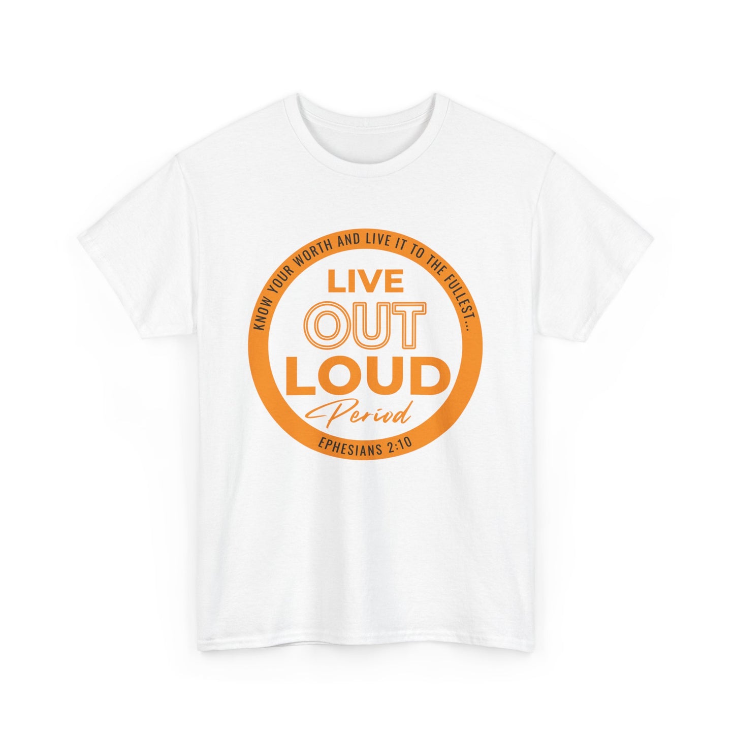 LIVE OUT LOUD 2- Unisex Heavy Cotton Tee
