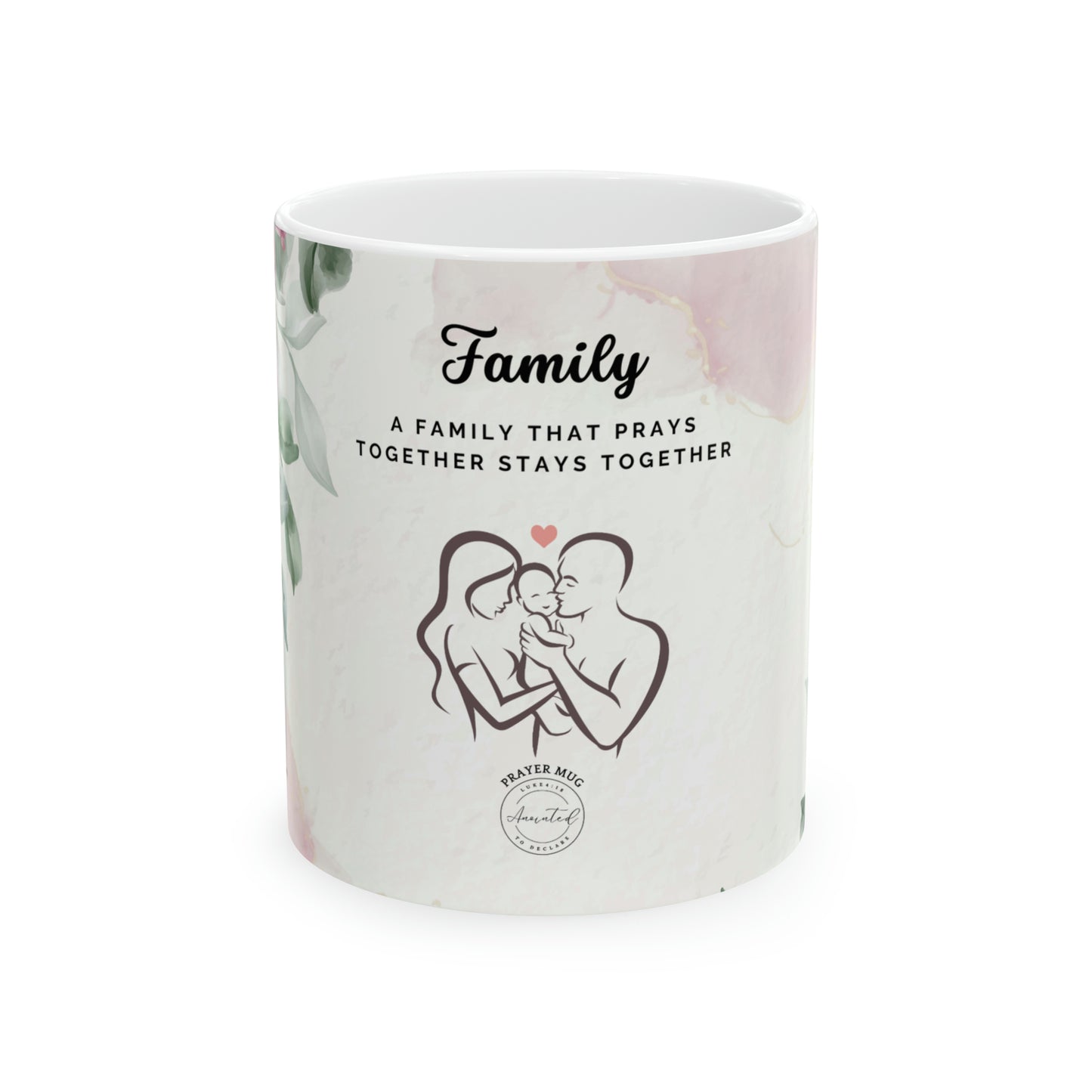 A FAMILY THAT PRAYS 1 -Ceramic Mug, 11oz