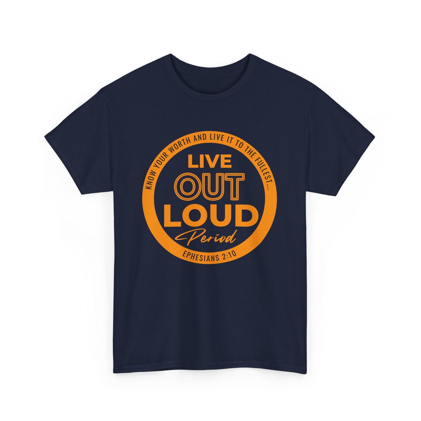 LIVE OUT LOUD 2- Unisex Heavy Cotton Tee