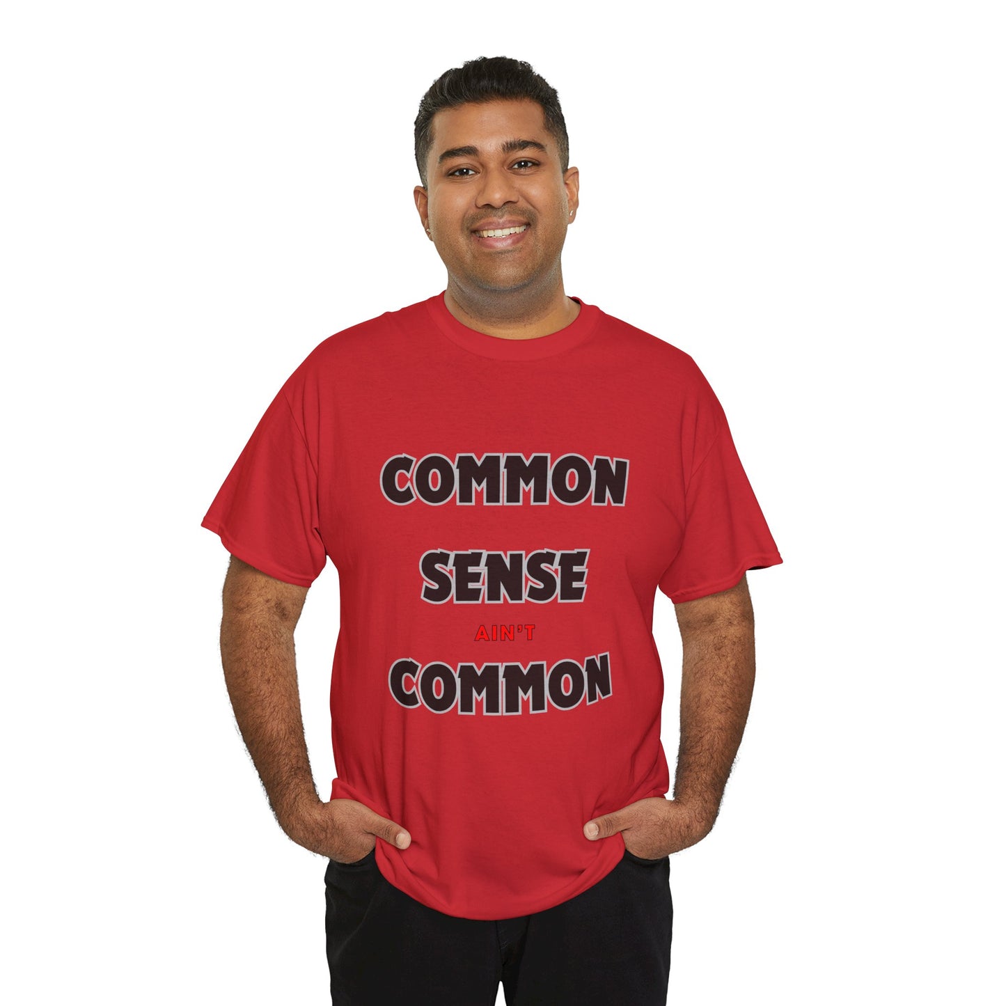 COMMON SENSE AIN'T COMMON - 2- Unisex Heavy Cotton Tee