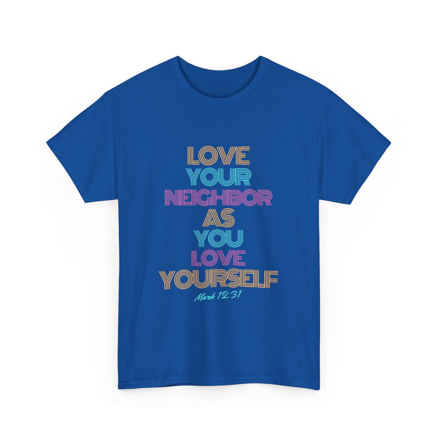 Love Your Neighbor Tshirt - Unisex Tee