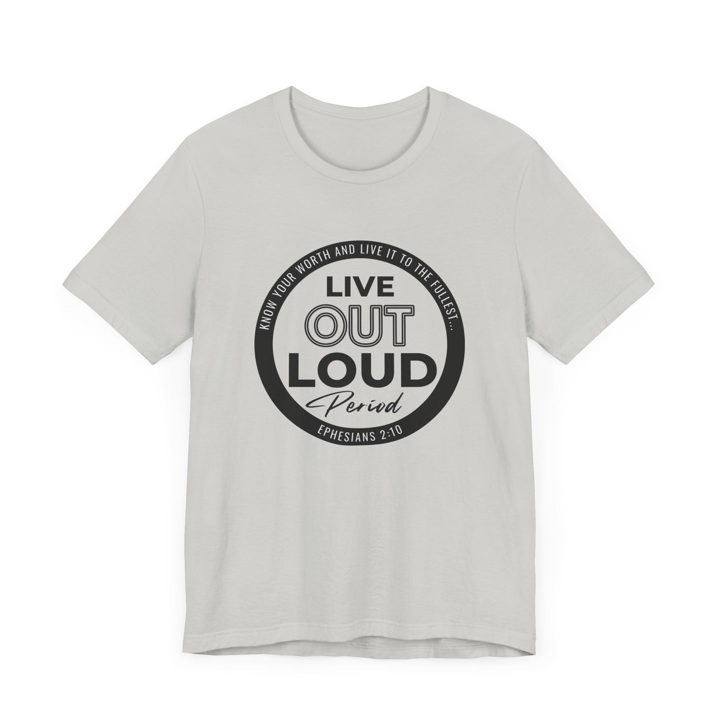 LIVE OUT LOUD 1 Unisex Jersey Short Sleeve Tee