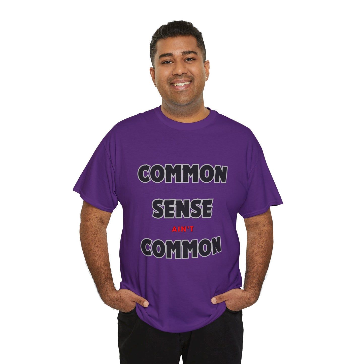 COMMON SENSE AIN'T COMMON - 2- Unisex Heavy Cotton Tee