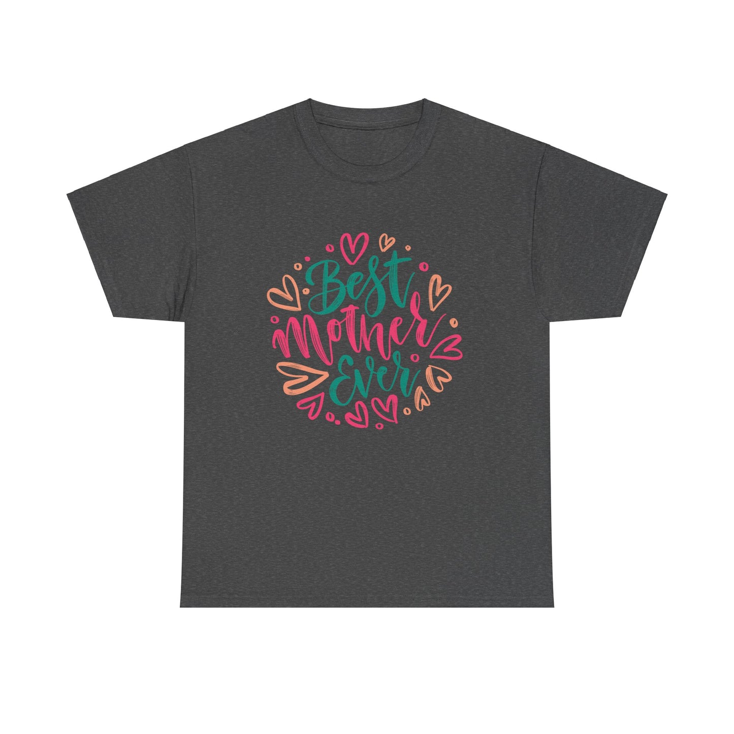 best Mother Ever 1- Heavy Cotton Tee