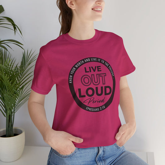LIVE OUT LOUD 1 Unisex Jersey Short Sleeve Tee
