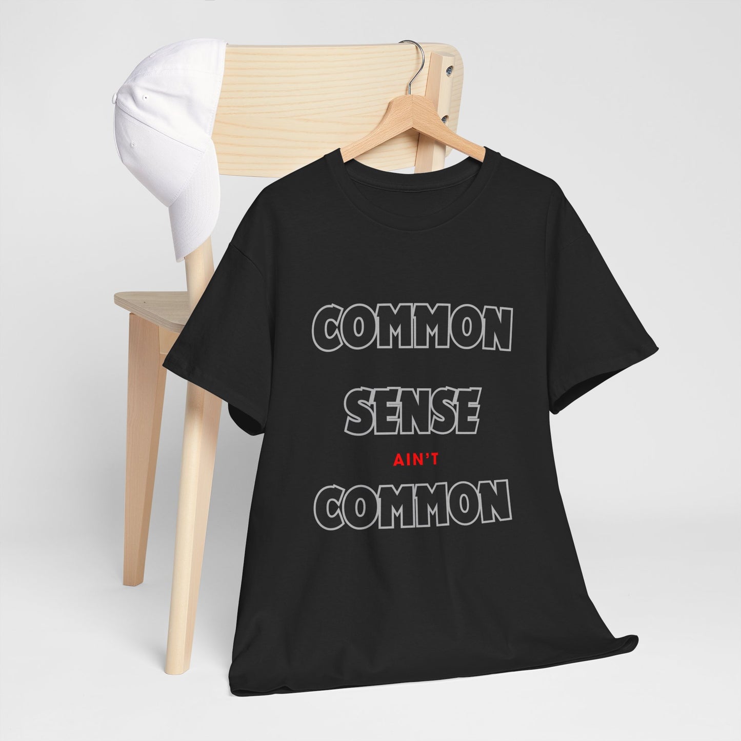 COMMON SENSE AIN'T COMMON - 2- Unisex Heavy Cotton Tee