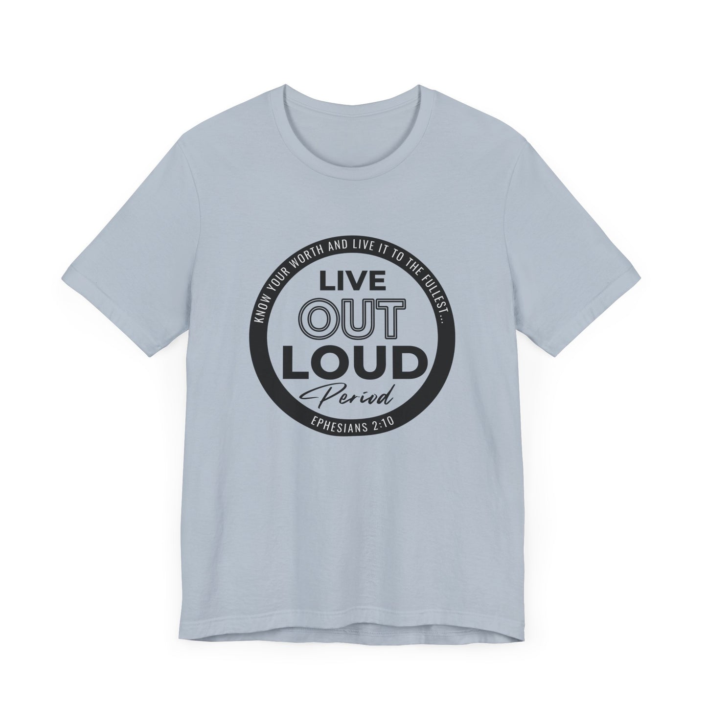 LIVE OUT LOUD 1 Unisex Jersey Short Sleeve Tee