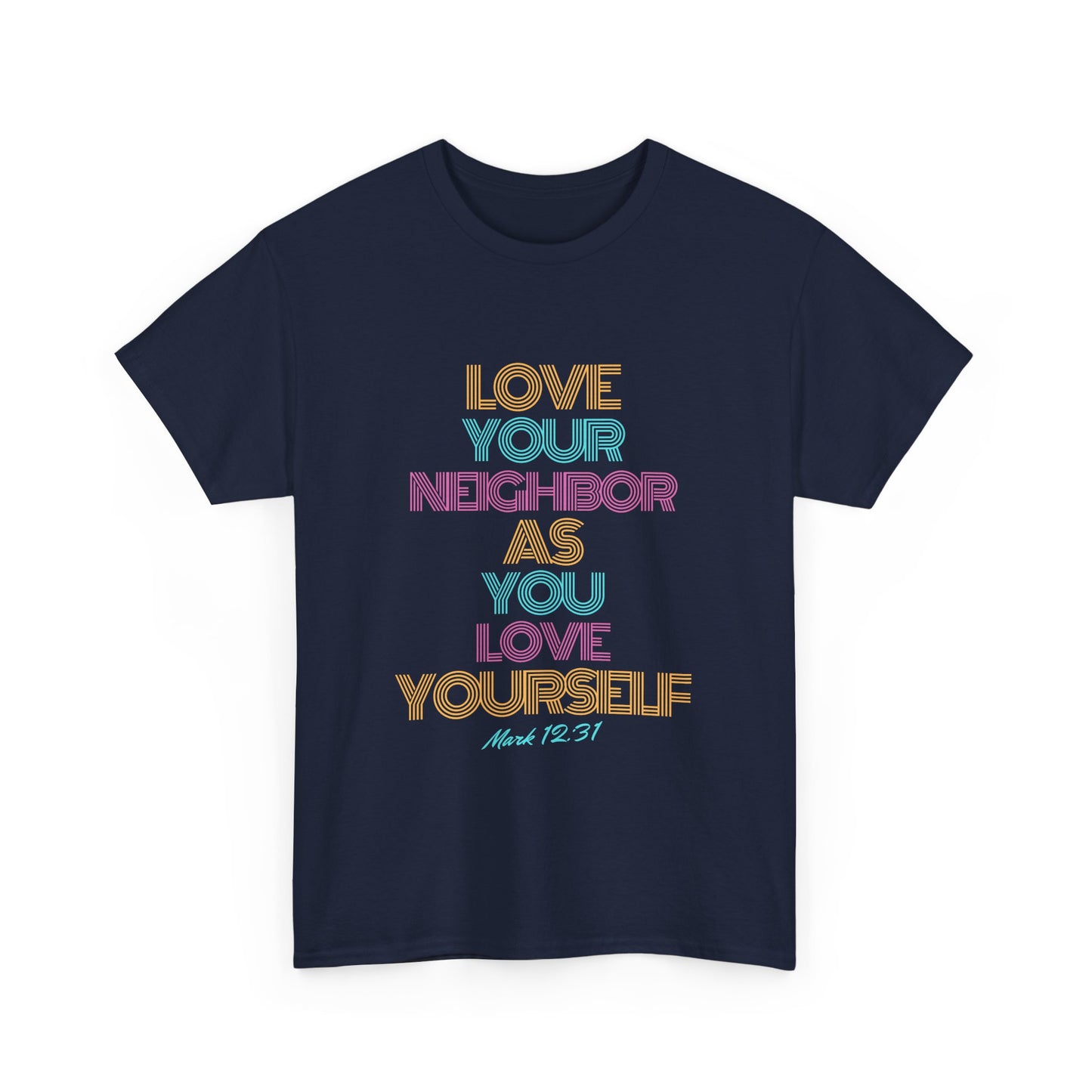 Love Your Neighbor Tshirt - Unisex Tee