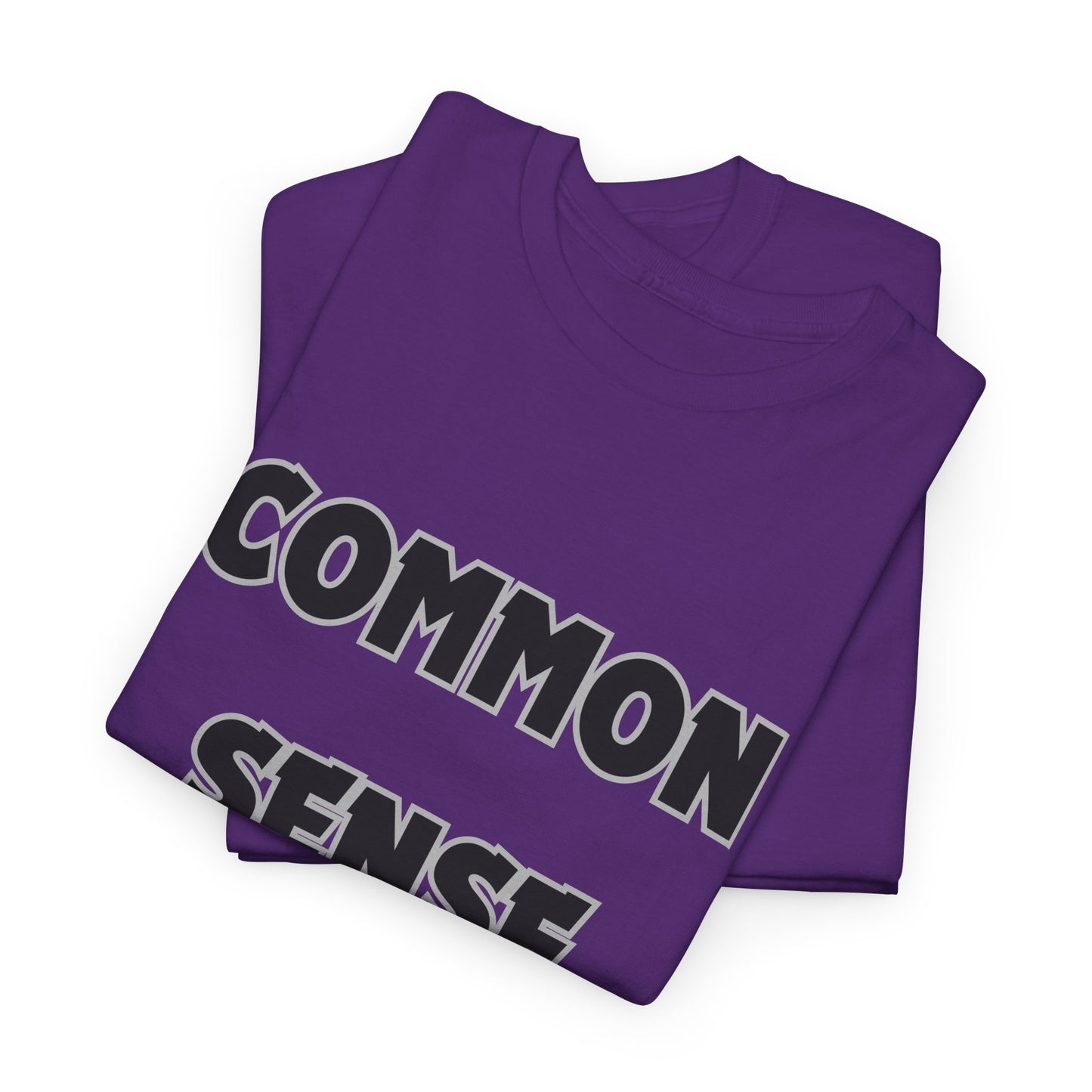 COMMON SENSE AIN'T COMMON - 2- Unisex Heavy Cotton Tee