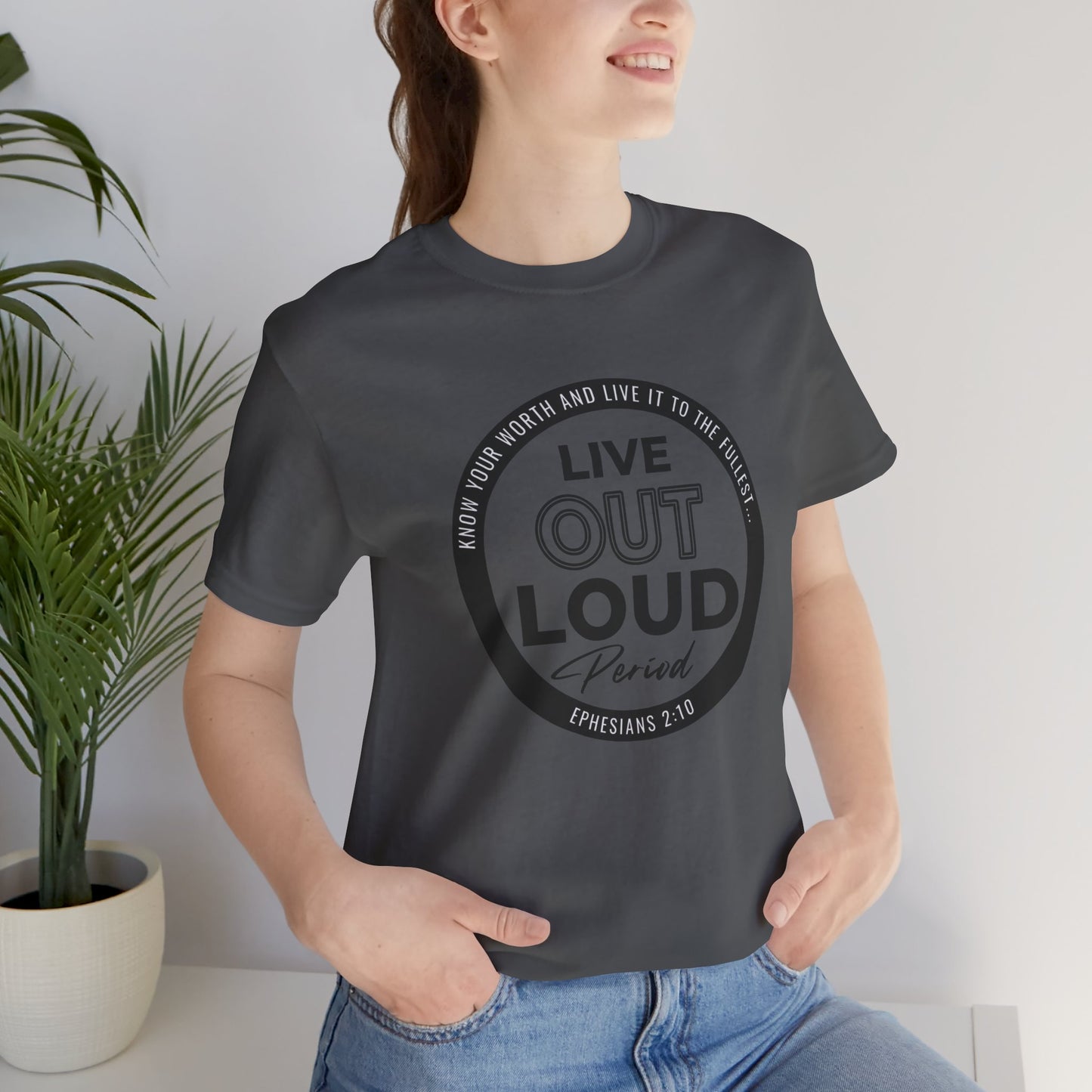 LIVE OUT LOUD 1 Unisex Jersey Short Sleeve Tee