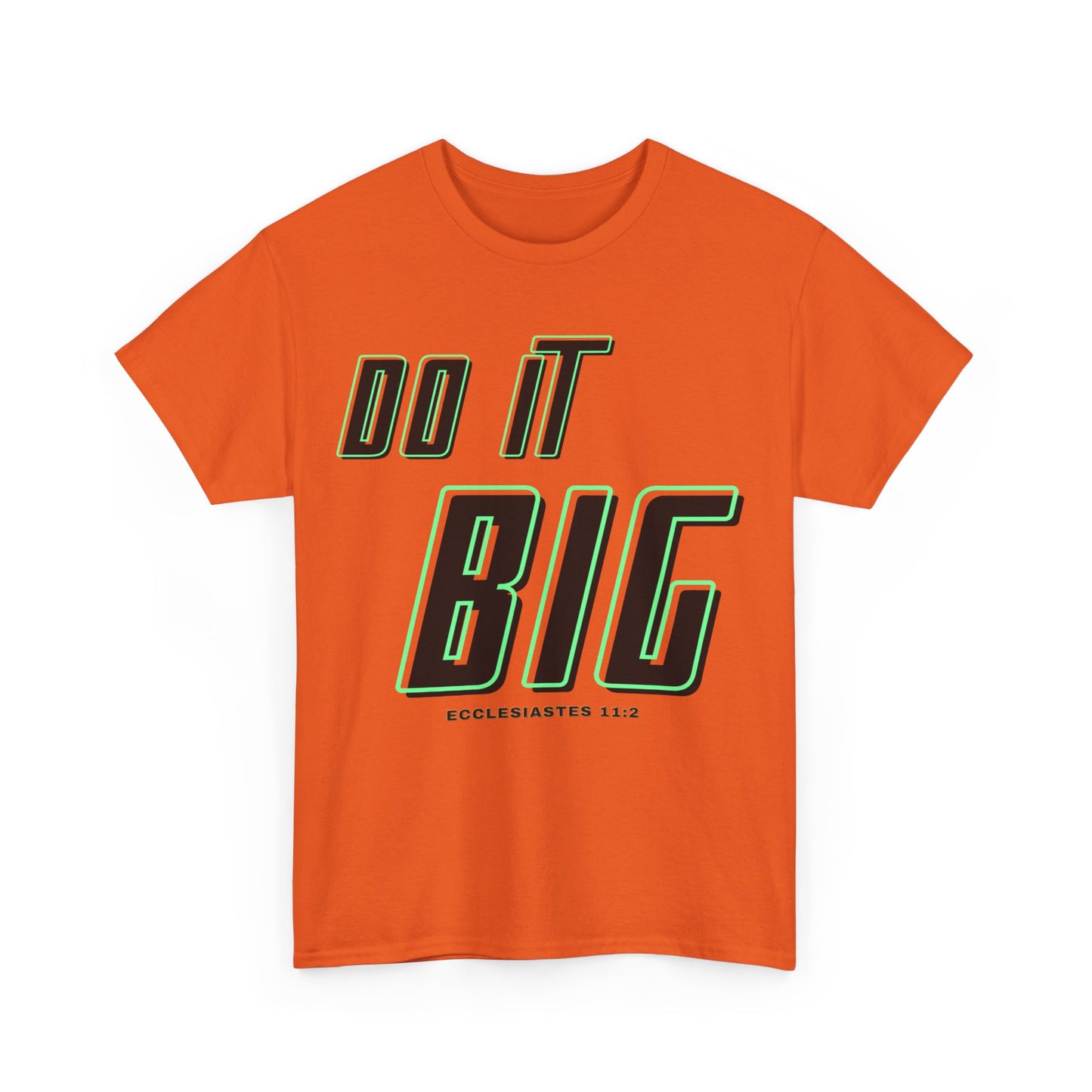 DO IT BIG - 1- Unisex Heavy Cotton Tee