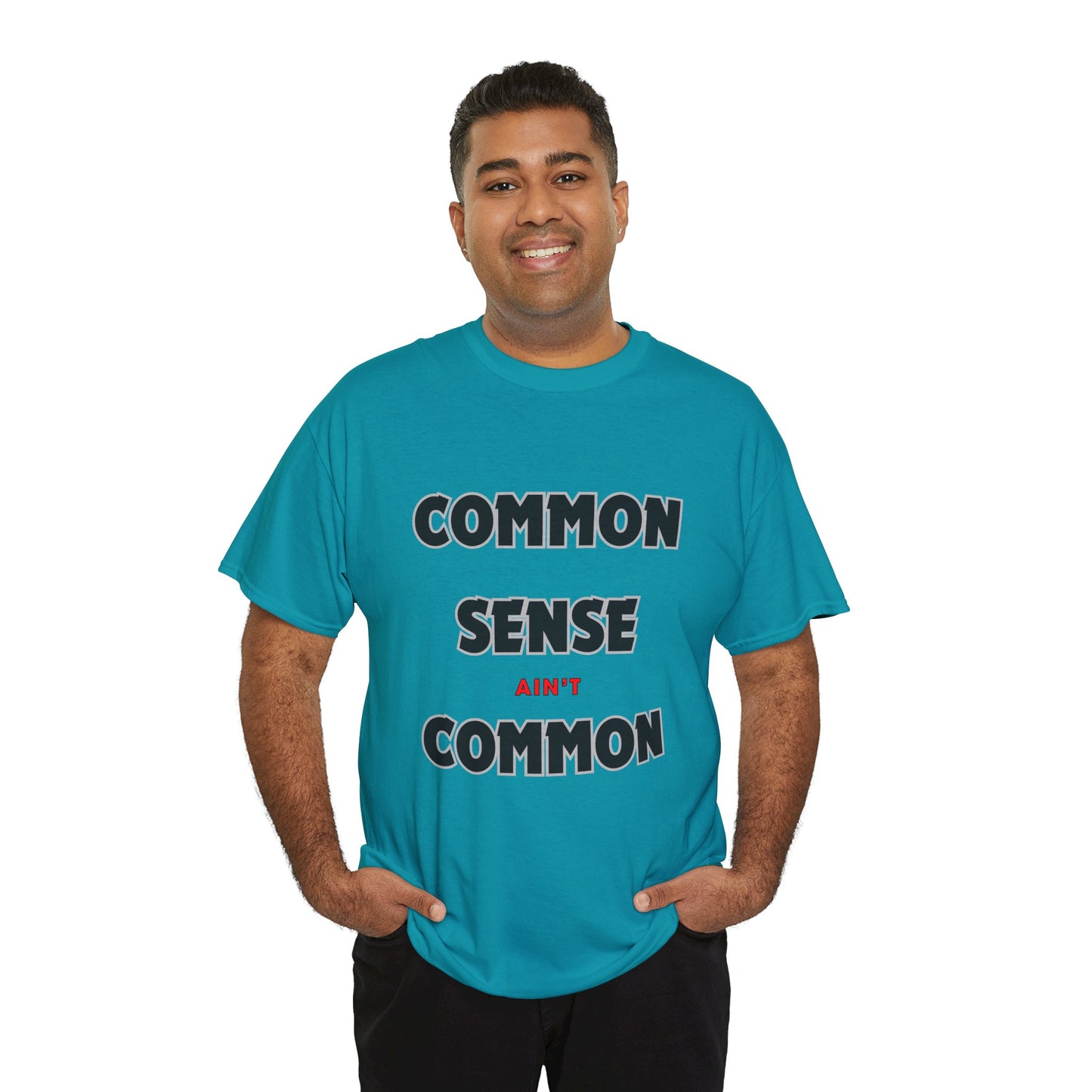 COMMON SENSE AIN'T COMMON - 2- Unisex Heavy Cotton Tee