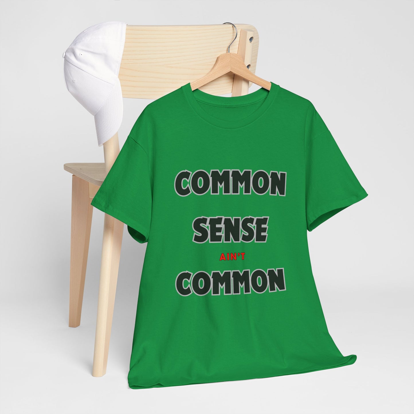 COMMON SENSE AIN'T COMMON - 2- Unisex Heavy Cotton Tee