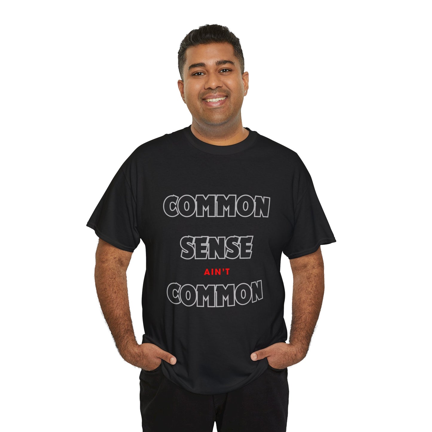 COMMON SENSE AIN'T COMMON - 2- Unisex Heavy Cotton Tee
