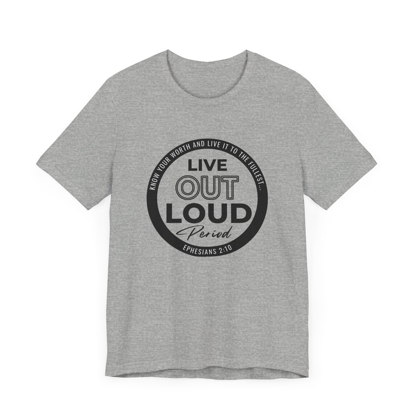 LIVE OUT LOUD 1 Unisex Jersey Short Sleeve Tee