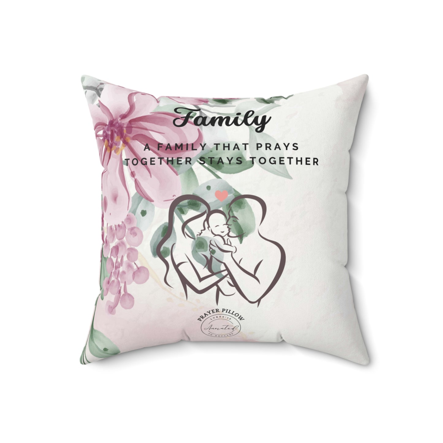 A FAMILY THAT PRAYS 1- Spun Polyester Square Pillow