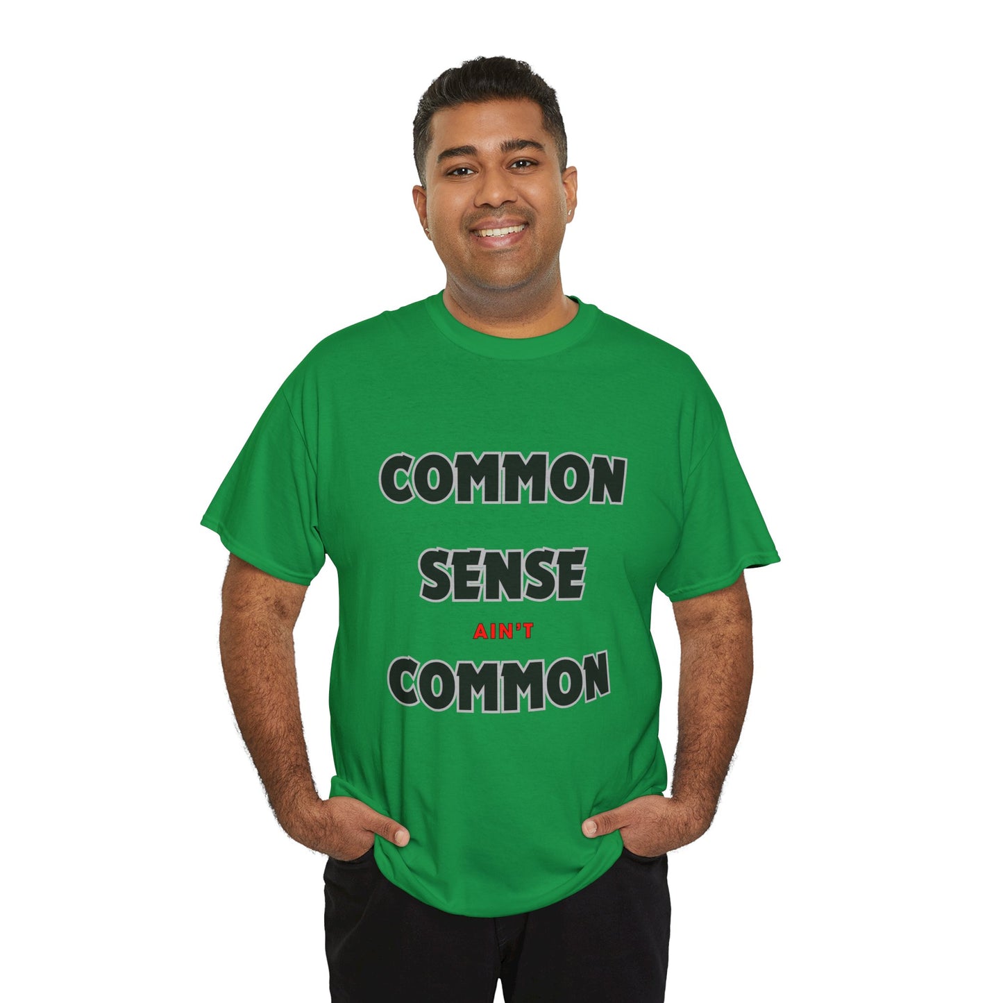 COMMON SENSE AIN'T COMMON - 2- Unisex Heavy Cotton Tee